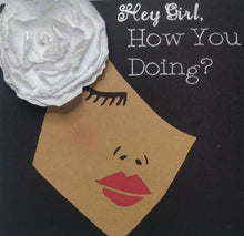 Load image into Gallery viewer, Hey Girl,  Greeting Cards